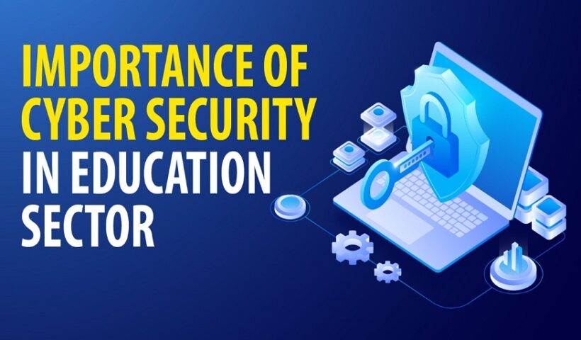 cyber security important for the education sector?